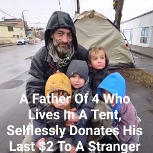 A Father Of 4 Who Lives In A Tent, Selflessly Donates His Last  To A Stranger At A Gas Station