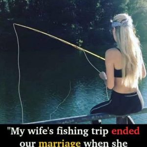 How Wife’s Fishing Trips Exposed Marital Cracks